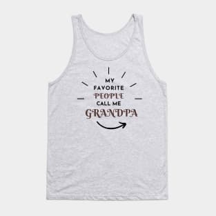 My favorite peaple call me grandpa Tank Top